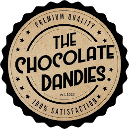 THE CHOCOLATE DANDIES PREMIUM QUALITY EST. 2020 100% SATISFACTION logo