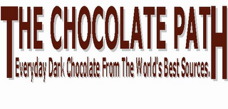 THE CHOCOLATE PATH EVERYDAY DARK CHOCOLATE FROM THE WORLD'S BEST SOURCES. logo