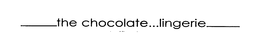 THE CHOCOLATE...LINGERIE logo