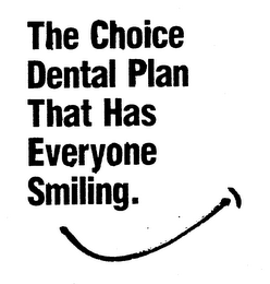 THE CHOICE DENTAL PLAN THAT HAS EVERYONE SMILING logo