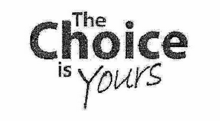 THE CHOICE IS YOURS logo