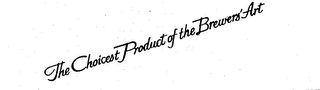 THE CHOICEST PRODUCT OF THE BREWER'S ART logo