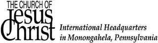 THE CHURCH OF JESUS CHRIST INTERNATIONAL HEADQUARTERS IN MONONGAHELA, PENNSYLVANIA