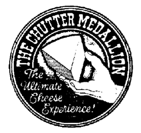 THE CHUTTER MEDALLION THE ULTIMATE CHEESE EXPERIENCE] logo