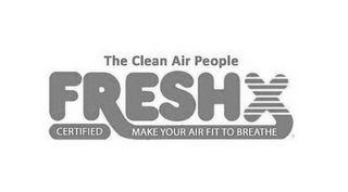 THE CLEAN AIR PEOPLE FRESHX CERTIFIED MAKE YOUR AIR FIT TO BREATHE logo