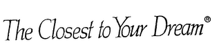 THE CLOSEST TO YOUR DREAM logo