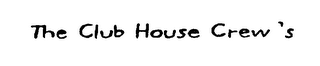 THE CLUB HOUSE CREW'S logo