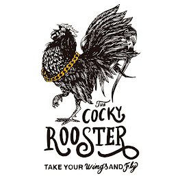 THE COCKY ROOSTER TAKE YOUR WINGS AND FLY logo
