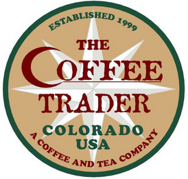 THE COFFEE TRADER COLORADO USA A COFFEEAND TEA COMPANY ESTABLISHED 1999 logo
