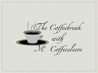 THE COFFEEBREAK WITH MR. COFFEESLEEVE logo