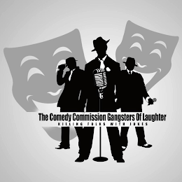 THE COMEDY COMMISSION GANGSTERS OF LAUGHTER KILLING FOLKS WITH JOKES logo
