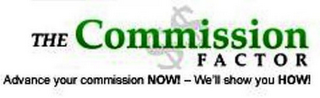 THE COMMISSION FACTOR ADVANCE YOUR COMMISSION NOW! ­ WE'LL SHOW YOU HOW! $$ logo