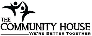 THE COMMUNITY HOUSE WE'RE BETTER TOGETHER logo
