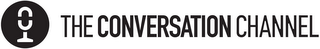 THE CONVERSATION CHANNEL