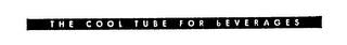 THE COOL TUBE FOR BEVERAGES logo