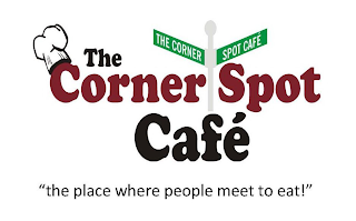 THE CORNER SPOT CAFE' "THE PLACE WHERE PEOPLE MEET TO EAT!" logo