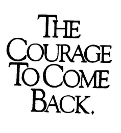 THE COURAGE TO COME BACK logo