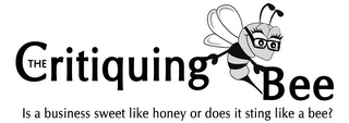 THE CRITIQUING BEE IS A BUSINESS SWEET LIKE HONEY OR DOES IT STING LIKE A BEE? logo