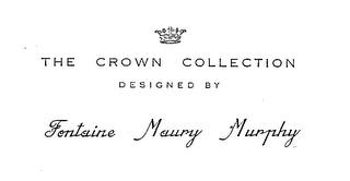 THE CROWN COLLECTION DESIGNED BY FONTAINE MAURY MURPHY logo