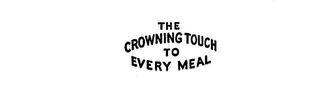 THE CROWNING TOUCH TO EVERY MEAL logo