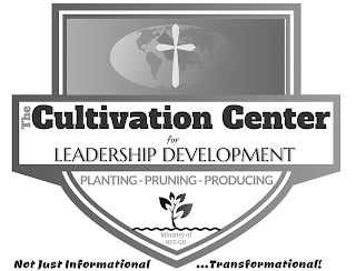 THE CULTIVATION CENTER FOR LEADERSHIP DEVELOPMENT PLANTING-PRUNING-PRODUCING MINISTRY OF HFC-GO NOT JUST INFORMATIONAL ...TRANSFORMATIONAL! logo