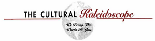 THE CULTURAL KALEIDOSCOPE WE BRING THE WORLD TO YOU logo