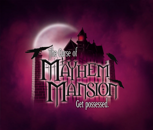 THE CURSE OF MAYHEM MANSION GET POSSESSED. logo