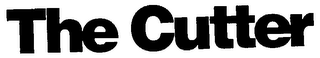 THE CUTTER
