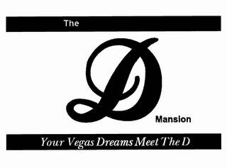 THE D MANSION YOUR VEGAS DREAMS MEET THE D logo