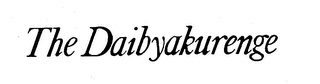 THE DAIBYAKURENGE