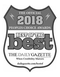 THE DAILY GAZETTE BEST OF THE BEST WHENCREDIBILITY MATTERS DAILYGAZETTE.COM/BESTOF WWW.DAILYGAZETTE.COM THE OFFICIAL 2018 PEOPLES CHOICE AWARDS logo
