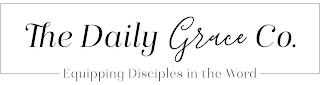 THE DAILY GRACE CO. EQUIPPING DISCIPLES IN THE WORD logo