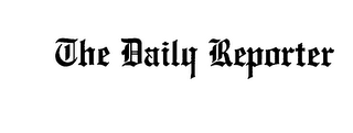 THE DAILY REPORTER