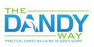 THE DANDY WAY PRACTICAL CHRISTIAN LIVING TO GOD'S GLORY logo