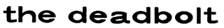THE DEADBOLT logo