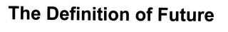 THE DEFINITION OF FUTURE logo