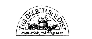 THE DELECTABLE DIET SOUPS, SALADS, AND THINGS TO GO logo