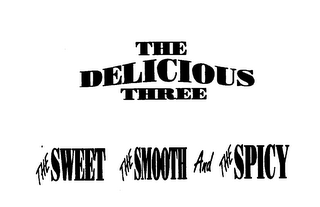 THE DELICIOUS THREE THE SWEET THE SMOOTHAND THE SPICY logo