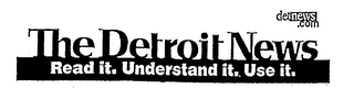 THE DETROIT NEWS DETNEWS.COM READ IT. UNDERSTAND IT. USE IT. logo