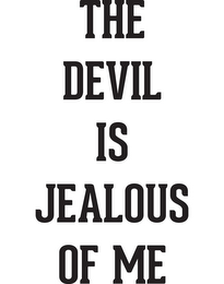 THE DEVIL IS JEALOUS OF ME logo