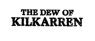 THE DEW OF KILKARREN