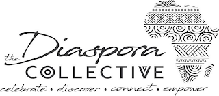 THE DIASPORA COLLECTIVE CELEBRATE DISCOVER CONNECT EMPOWER logo