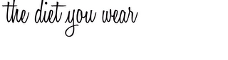THE DIET YOU WEAR logo