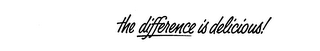 THE DIFFERENCE IS DELICIOUS! logo