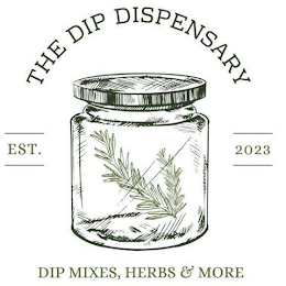 THE DIP DISPENSARY EST. 2023 DIP MIXES, HERBS & MORE logo