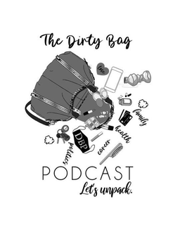 THE DIRTY BAG PODCAST LET'S UNPACK.  LOVE LIFE FAMILY HEALTH CAREER POLITICS DBP logo