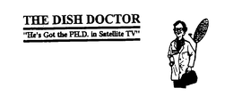 THE DISH DOCTOR "HE'S GOT THE PH.D. IN SATELLITE TV" logo