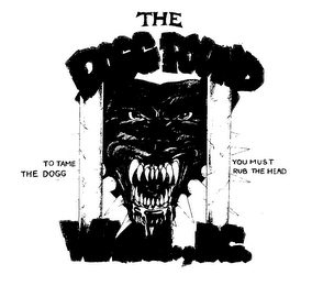 THE DOGG POUND TO TAME THE DOGG YOU MUST RUB THE HEAD logo