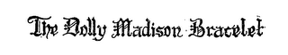 THE DOLLY MADISON BRACELET
