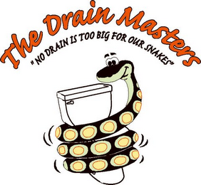 THE DRAIN MASTERS "NO DRAIN IS TOO BIG FOR OUR SNAKES" logo